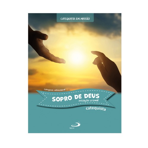 Sopro de Deus- Iniciação Crismal – Catequista