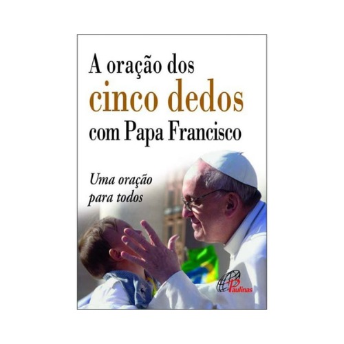 Oração dos cinco dedos com Papa Francisco (A)