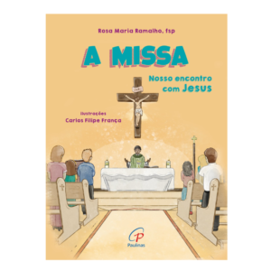 A missa: nosso encontro com Jesus