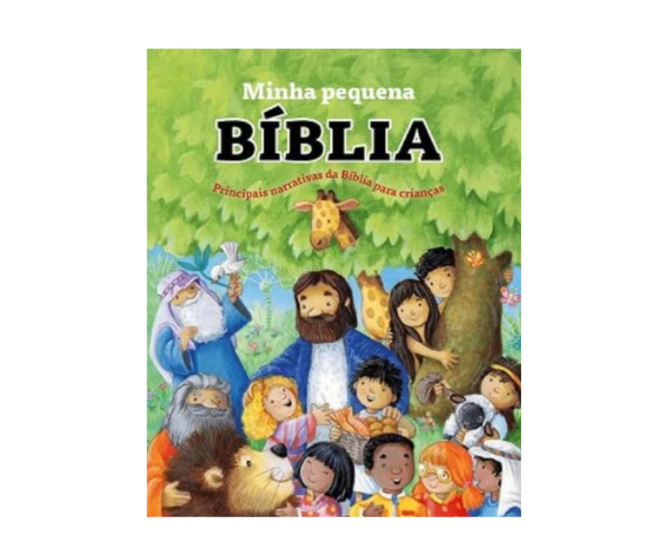 Minha Pequena Bíblia – Principais Narrativas da Bíblia para Crianças