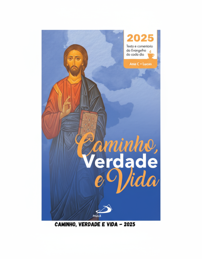 Caminho, Verdade e Vida – 2025