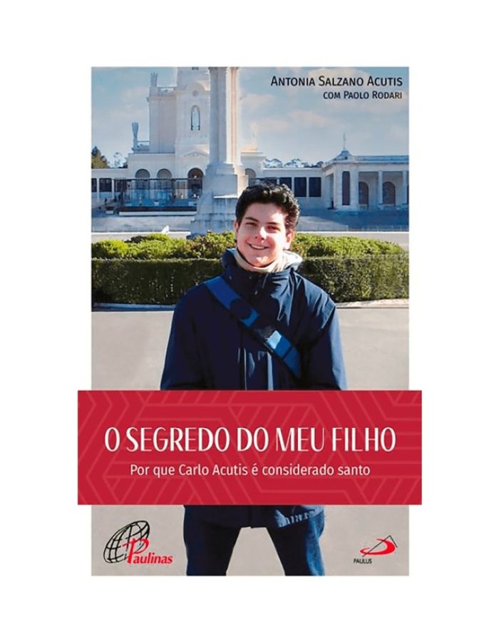 O Segredo do Meu Filho – Por que Carlo Acutis é considerado Santo